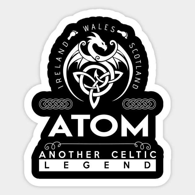 Atom Name T Shirt - Another Celtic Legend Atom Dragon Gift Item Sticker by harpermargy8920